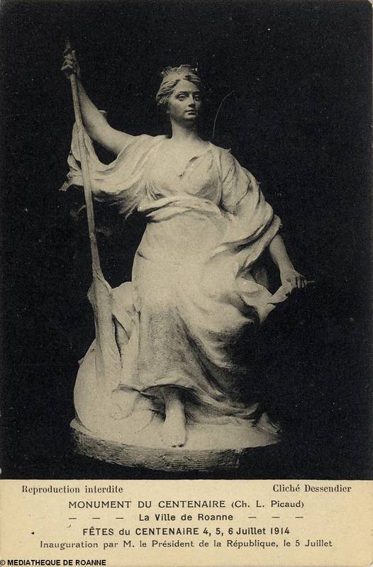 Monument du Centenaire (Ch. L. Picaud) - La Ville de Roanne - Fêtes du Centenaire 4, 5 et 6 juillet 1914 - Inauguration par M. le Président de la République, le 5 juillet