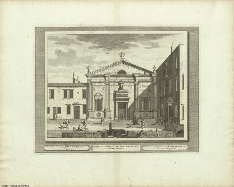 Veduta di S. MARIA FORMOSA, verso il Canale = Prospectus Ecclesiae S.tae MARIAE FORMOSAE, Canalem versus = Vûe de L'Eglise de Ste. MARIE FORMOSE, du côté du Canal
