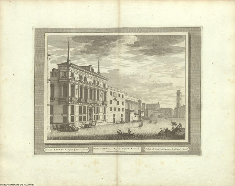 Palazzo BATTAGIA, sopra Canal Grande = Palatium BATTAGIAE, ad Magnum Canalem = Palais de BATTAGIA, sur le Grand Canal