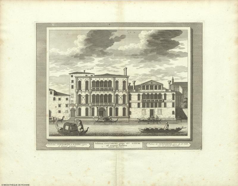Palazzo CONTARINI, à S. VITO, sopra il Canal grande = Palatium CONTARINI, prope S.tum VITUM, ad magnum Canalem = Palais de CONTARINI, près de St.VIT, sur le grand Canal