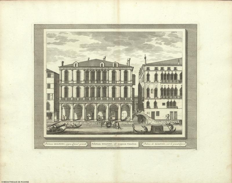 Palazzo DOLFINO, sopra Canal grande = Palatium DOLFINO, ad magnum Canalem = Palais de DOLFINO, sur le grand Canal