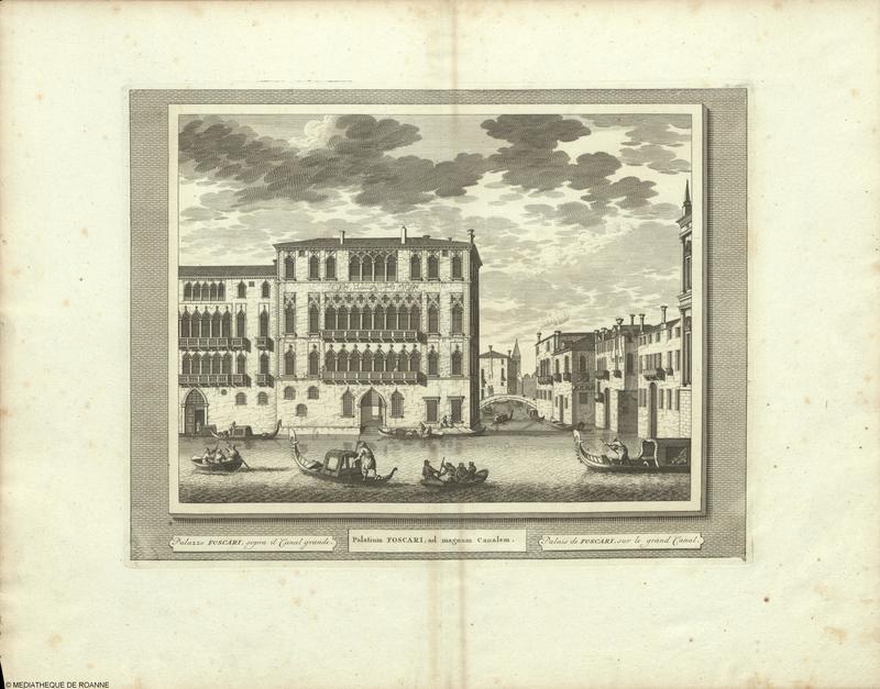 Palazzo FOSCARI, sopra il Canal grande = Palatium FOSCARI, ad magnum Canalem = Palais de FOSCARI, sur le grand Canal