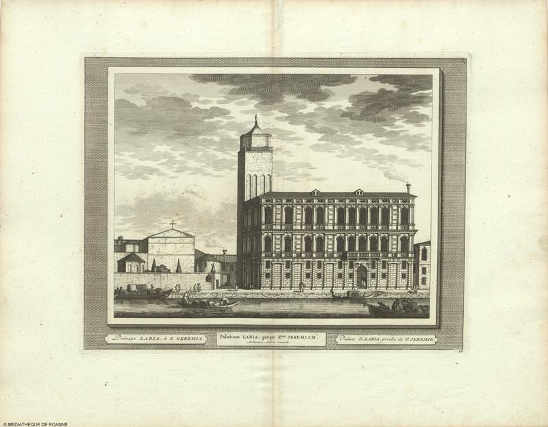 Palazzo LABIA, à S. GEREMIA = Palatium LABIA , prope S.tum JEREMIAM = Palais de LABIA, proche de St. JEREMIE