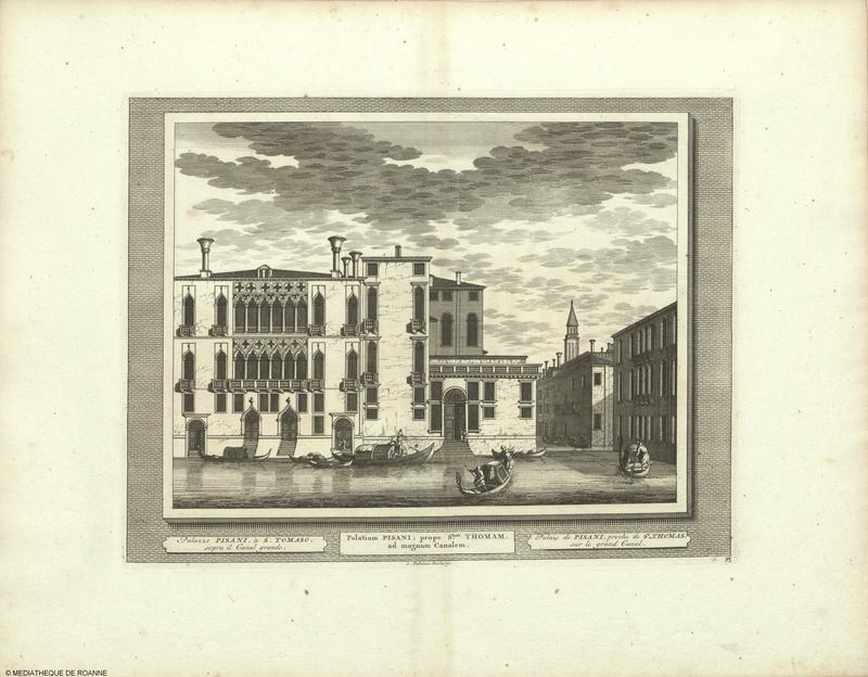 Palazzo PISANI, à S. TOMASO, sopra il Canal grande = Palatium PISANI, prope S.tum THOMAM, ad magnum Canalem = Palais de PISANI, proche de St. THOMAS, sur le grand Canal
